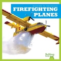 Cover: Firefighting Planes - Bullfrog Books