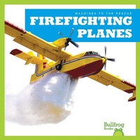 Enlarge image Cover: Firefighting Planes - Bullfrog Books