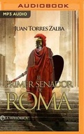 Cover: El Primer Senador de Roma (Narracion En Castellano) - Audible Studios on Brilliance