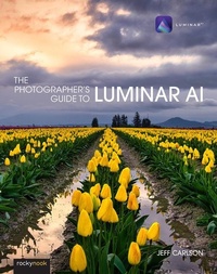 Abbildung von: Photographer's Guide to Luminar AI,The - Rocky Nook