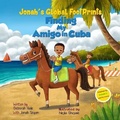 Cover: Finding My Amigo in Cuba - Jonah's Global Footprints