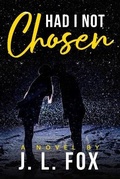 Cover: Had I Not Chosen - Jlfoxbooks