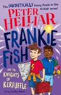 Cover: Frankie Fish and the Knights of Kerfuffle: Volume 6 - Hardie Grant Children's Publishing