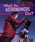 Cover: What Do Astronomers Do? - PowerKids Press