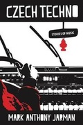 Cover: Czech Techno & Other Stories of Music - Anvil Press Publishers Inc