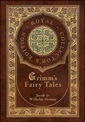 Cover: Grimm's Fairy Tales (Royal Collector's Edition) (Case Laminate Hardcover with Jacket) - Engage Books