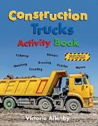 Enlarge image Cover: Construction Trucks Activity Book - Pajama Press