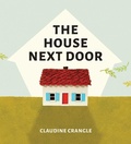Cover: The House Next Door - Groundwood Books Ltd ,Canada