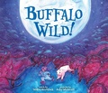 Cover: Buffalo Wild! - Annick Press Ltd