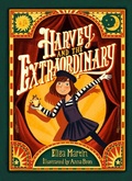 Cover: Harvey and the Extraordinary - Annick Press Ltd