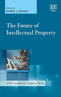 Enlarge image Cover: The Future of Intellectual Property - Edward Elgar Publishing