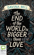Cover: The End of the World Is Bigger Than Love - Bolinda Audio