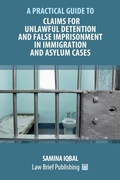 Cover: Claims for Unlawful Detention and False Imprisonment in Immigration and Asylum Cases - Law Brief Publishing