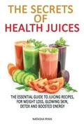 Cover: The Secrets of Health Juices - Twentygo Ltd