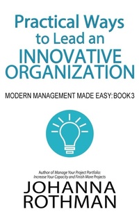 Enlarge image Cover: Practical Ways to Lead an Innovative Organization - Practical Ink