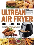 Cover: Ultrean Air Fryer Cookbook 2020-2021 - Dr. Mary Amanda
