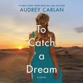 Cover: To Catch a Dream - Harlequin Books