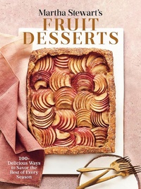 Abbildung von: Martha Stewart's Fruit Desserts - Clarkson Potter