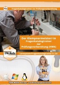 Abbildung von: Klempnermeister/-in Lerntrainer mit über 3000 Lernfragen - TPM-Media Verlags & Bildungsgesellschaft (Zweigniederlassung Deutschland)