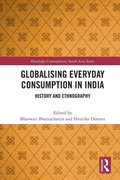 Cover: Globalising Everyday Consumption in India - Routledge