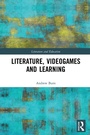 Cover: Literature, Videogames and Learning - Routledge