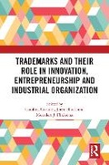 Cover: Trademarks and Their Role in Innovation, Entrepreneurship and Industrial Organization - Routledge