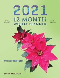 Abbildung von: 2021 12 Month Weekly Planner with Affirmations - Susan McKenzie