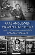 Cover: Arab and Jewish Women in Kentucky - The University Press of Kentucky