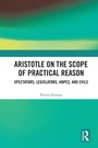 Cover: Aristotle on the Scope of Practical Reason - Routledge