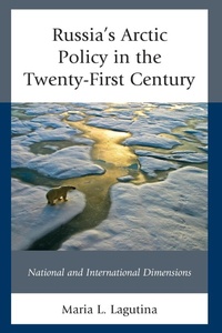 Abbildung von: Russia's Arctic Policy in the Twenty-First Century - Lexington Books