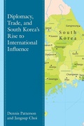 Cover: Diplomacy, Trade, and South Korea's Rise to International Influence - Lexington Books