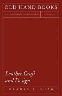 Abbildung von: Leather Craft and Design - Read Books Ltd.