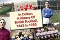 Cover: In Colour: A History Of British Football, 1863 to 1930: 1 - World Vintage Colours