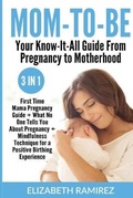 Cover: Mom-To-Be. Your Know-It-All Guide from Pregnancy to Motherhood. - Mom to Be