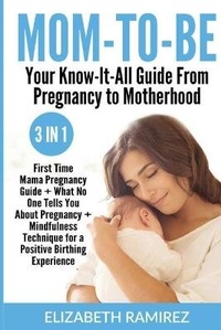 Enlarge image Cover: Mom-To-Be. Your Know-It-All Guide from Pregnancy to Motherhood. - Mom to Be