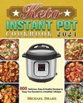 Cover: Keto Instant Pot Cookbook 2021 - Michael Drake