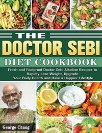 Enlarge image Cover: The Doctor Sebi Diet Cookbook - George Chung