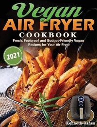 Abbildung von: Vegan Air Fryer Cookbook 2021 - Kenneth Oshea