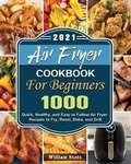 Cover: Air Fryer Cookbook For Beginners 2021 - William Stott