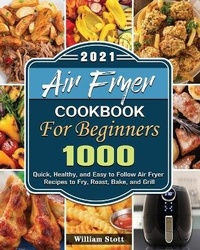Enlarge image Cover: Air Fryer Cookbook For Beginners 2021 - William Stott