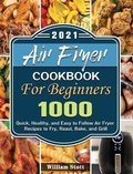Cover: Air Fryer Cookbook For Beginners 2021 - William Stott