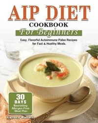 Abbildung von: AIP Diet Cookbook For Beginners - Carmen Wallace