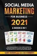 Cover: SOCIAL MEDIA MARKETING FOR BUSINESS 2021 6 BOOKS IN 1 Plan your Success with the Ultimate Course for Beginners to Master Facebook, Instagram, YouTube, SEO, and Google Ads, Become an Influencer, and Make More Money - BIANCONI PUBLISHER LTD
