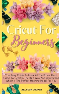 Abbildung von: Cricut For Beginners Small Guide - Digital Island System L.T.D.