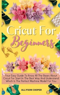 Abbildung von: Cricut For Beginners Small Guide - Digital Island System L.T.D.