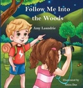 Cover: Follow Me Into the Woods - Pen It! Publications, LLC