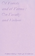 Cover: Of Forests and Of Farms : On Faculty and Failure - Ugly Duckling Presse