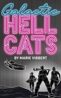 Cover: Galactic Hellcats - Marie Vibbert