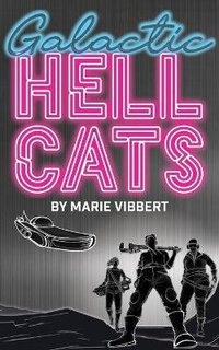 Enlarge image Cover: Galactic Hellcats - Marie Vibbert