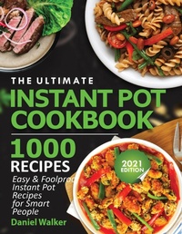 Abbildung von: The Ultimate Instant Pot Cookbook 1000 Recipes - Francis Michael Publishing Company